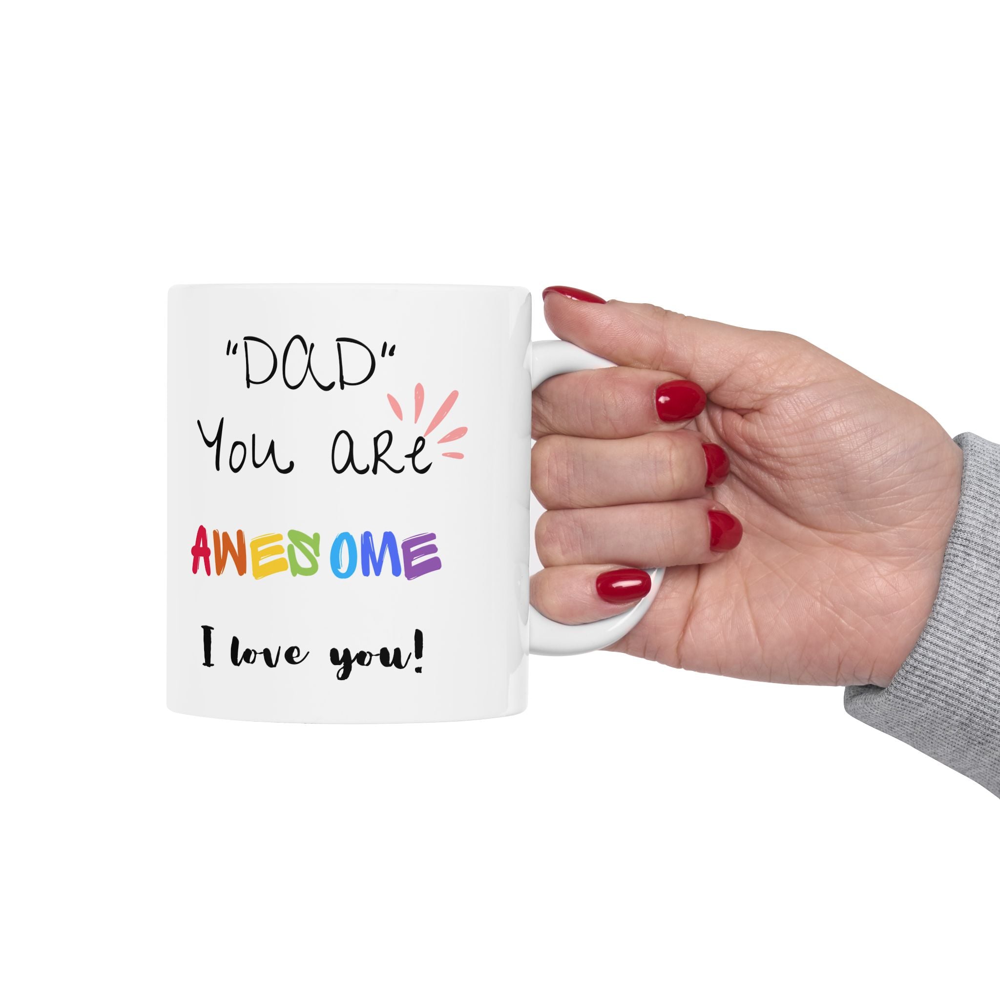 Dad You Are Awesome - White Mug 11oz