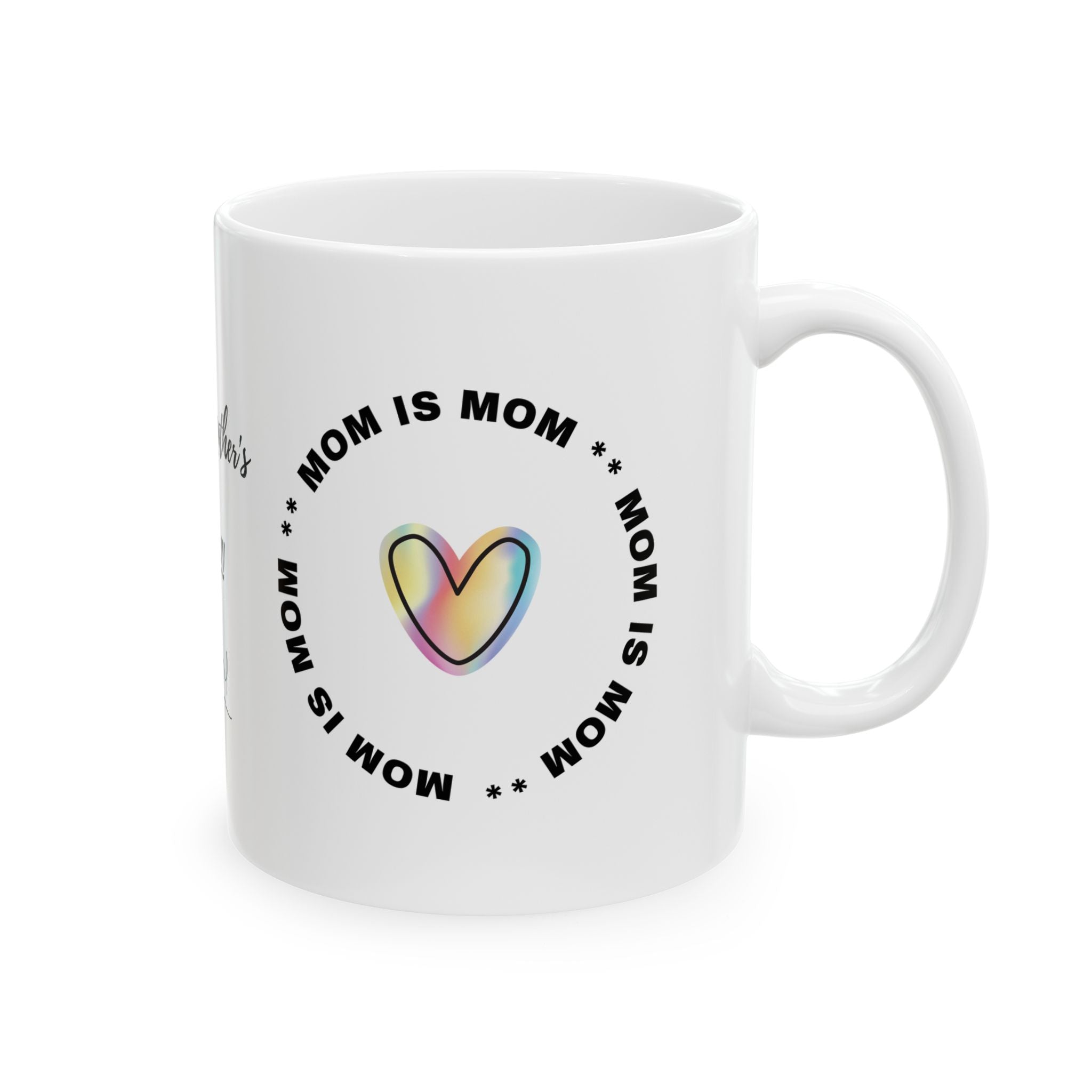 Mom is Mom - White Mug 11oz