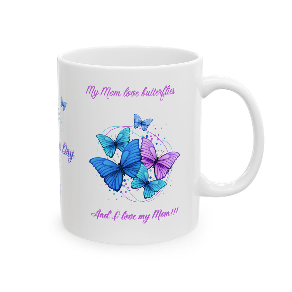 My Mom Love Butterflies - White Mug 11oz