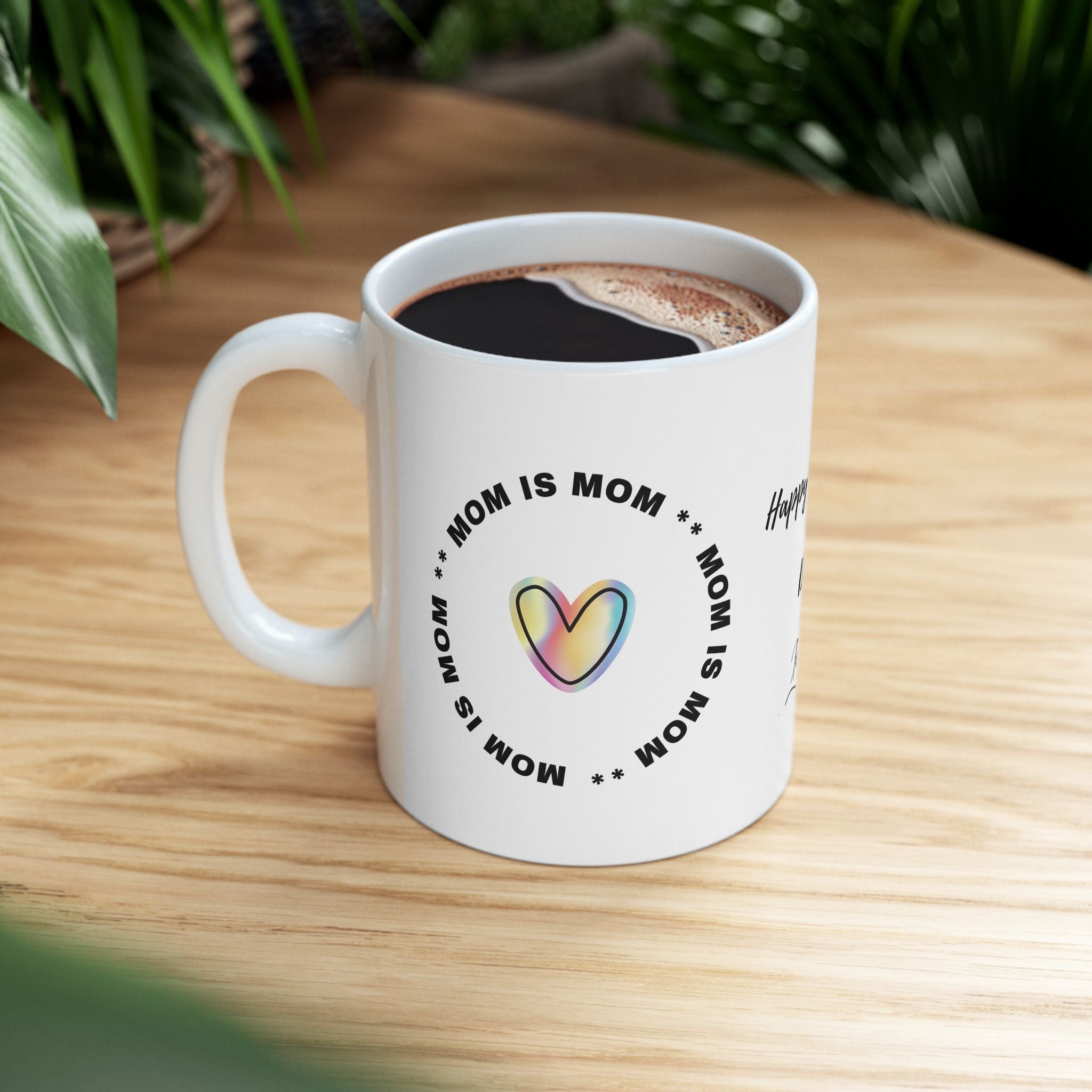 Mom is Mom - White Mug 11oz