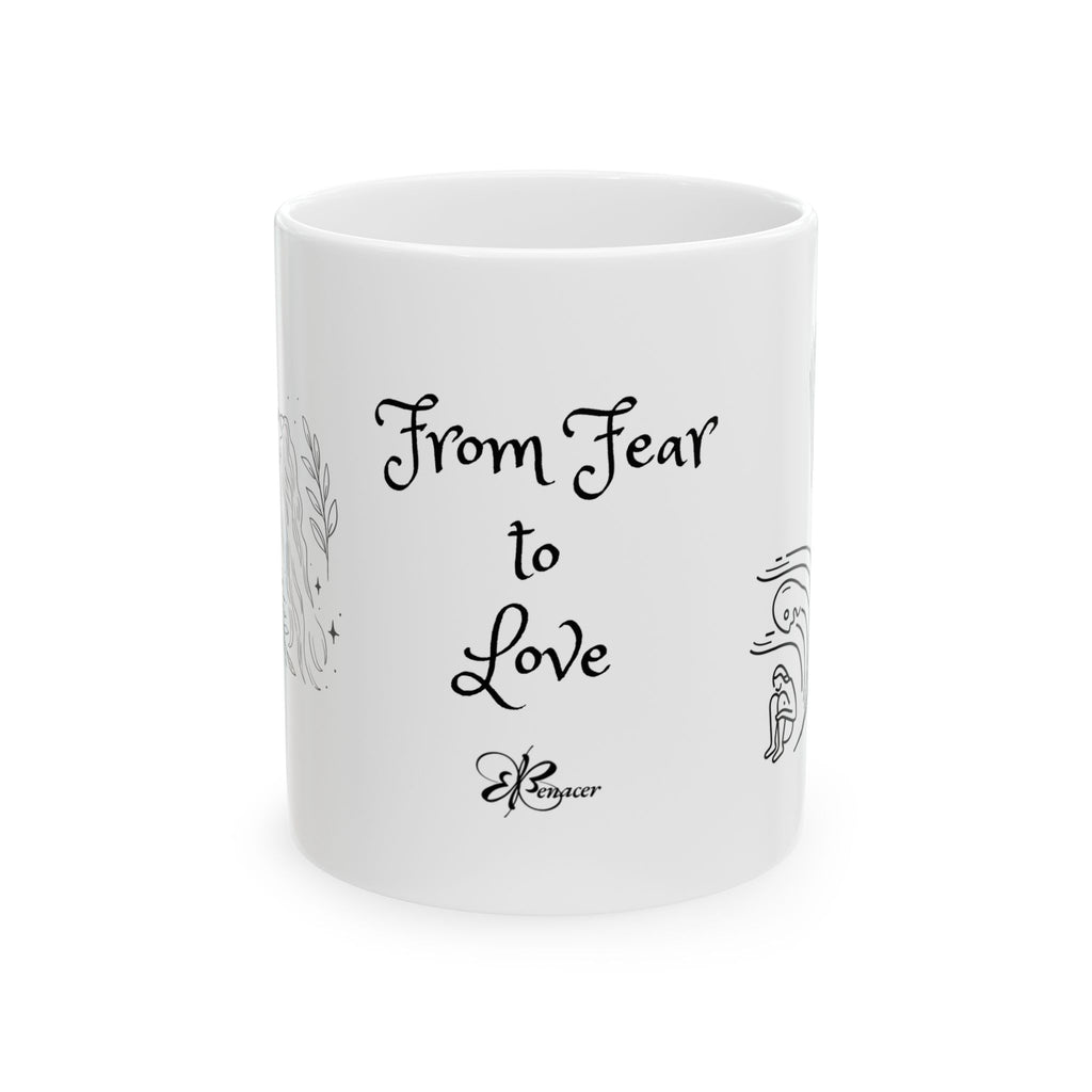 Ceramic Mug - From Fear to Love Inspirational Coffee Cup, Motivational Gift for Friends, Home Decor, Office Mug, Self-Care Essentials
