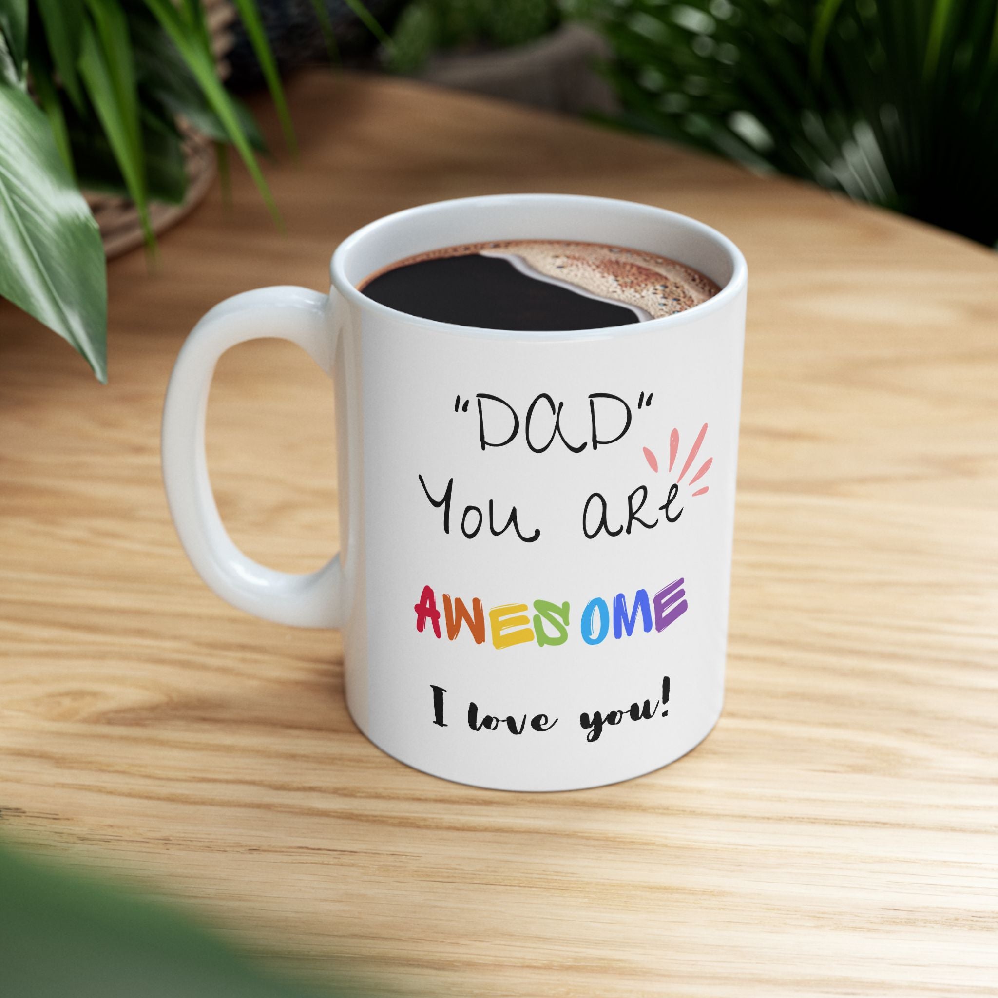 Dad You Are Awesome - White Mug 11oz