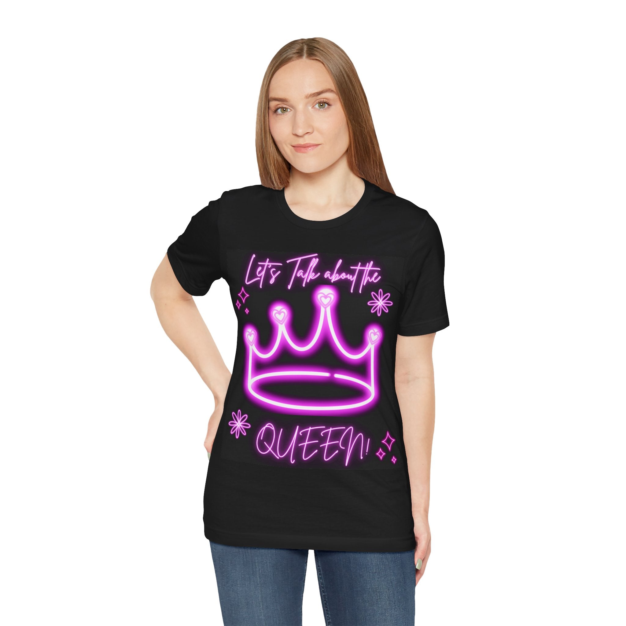 Neon Queen T-Shirt - Let's Talk About the Queen, Unisex Tee, Gift for Her, Birthday Top, Statement Shirt, Fun Casual Wear
