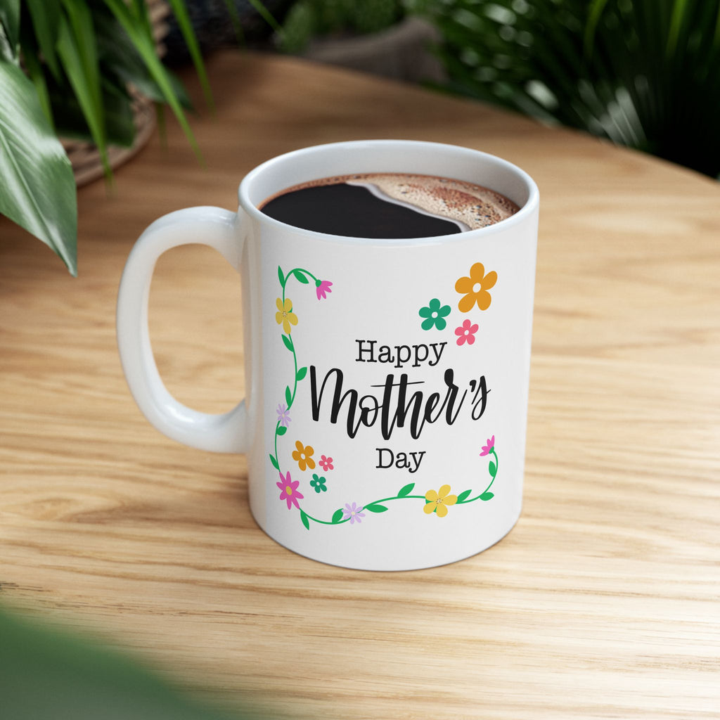 Happy Mothers Day - Happy Birthday - White Mug 11oz - Personalized - Anytime Gift.