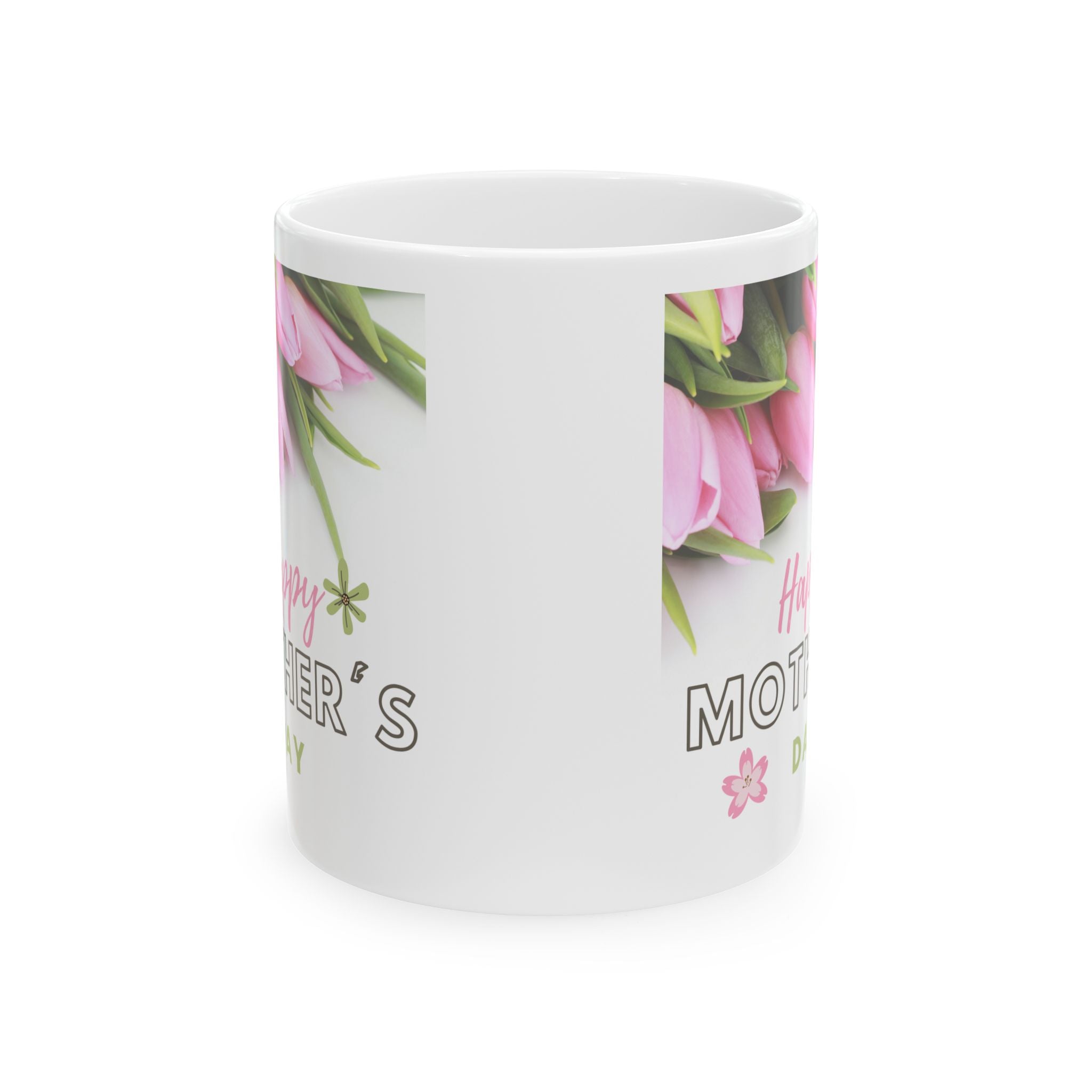 Tulips happy Mothers Day - White Mug 11oz - Any Day Gift - Personalized your Mug.