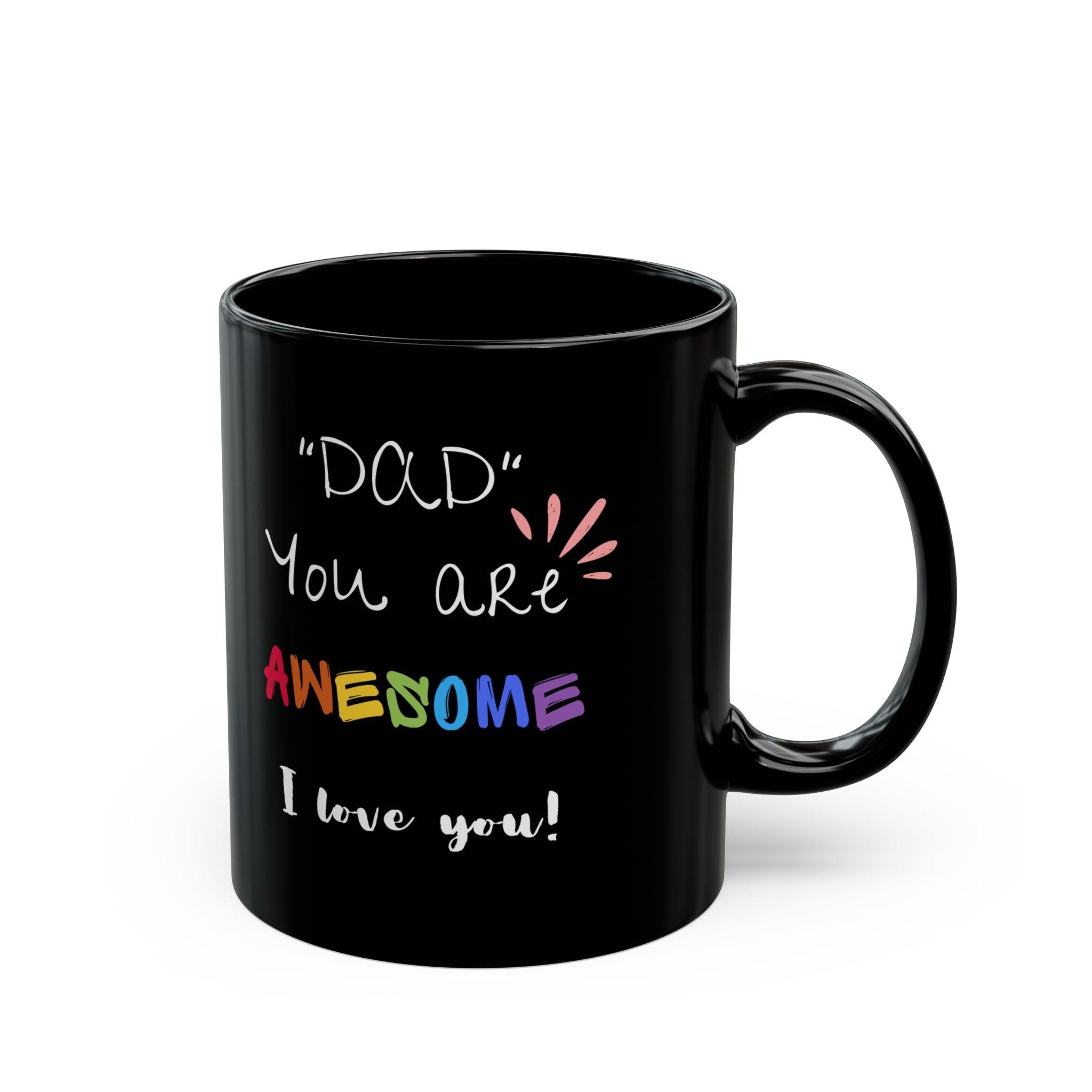 Dad You are Awesome - Black Coffee Mug, 11oz