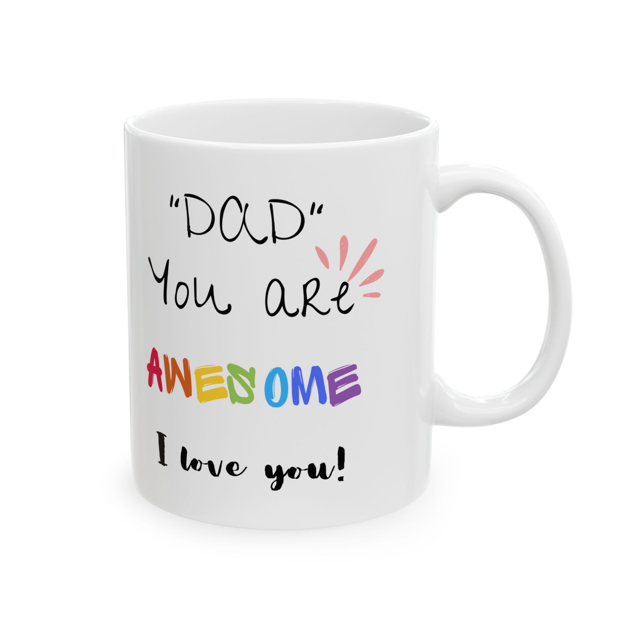 Dad You Are Awesome - White Mug 11oz