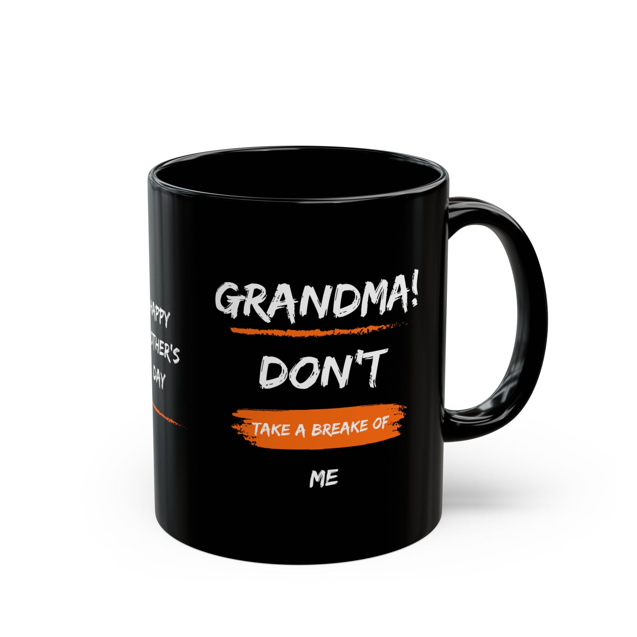 Grandma Don't Take a Break of Me - Black Coffee Mug, 11oz
