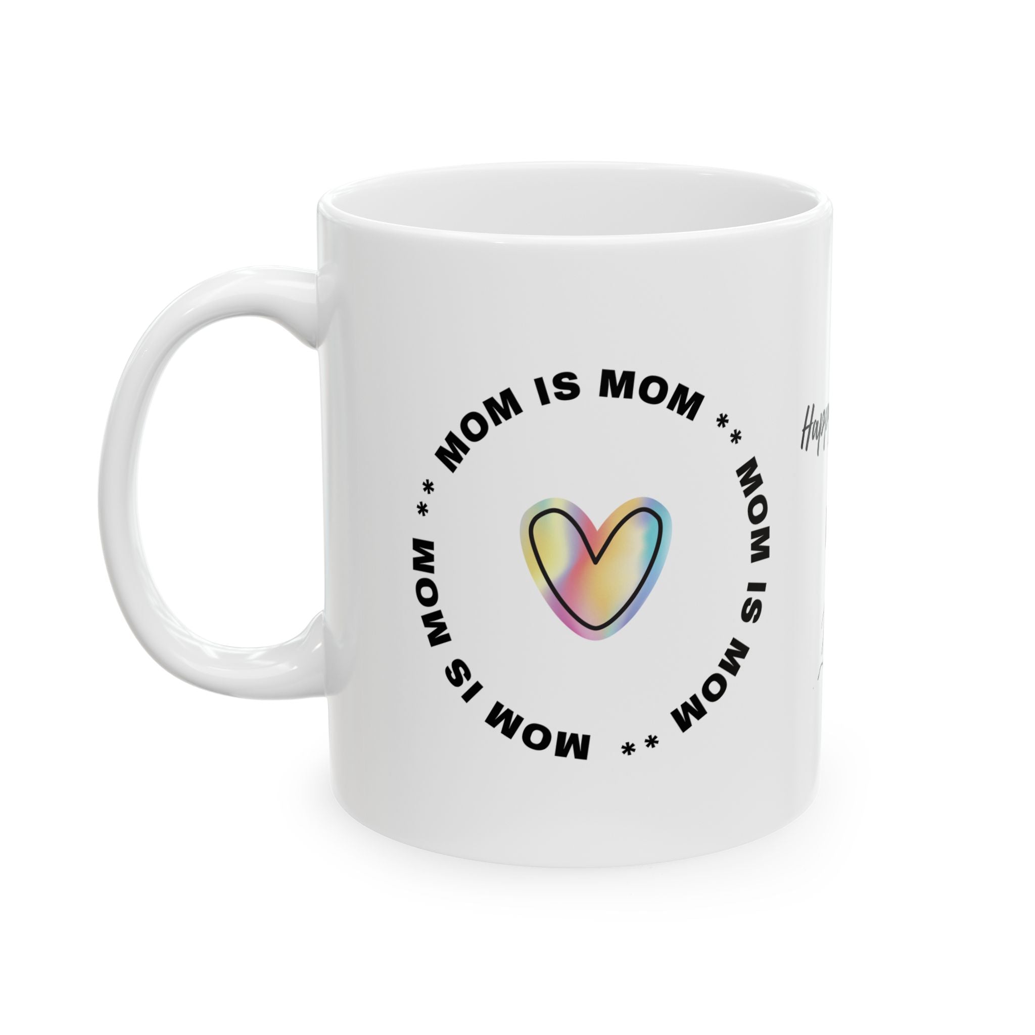 Mom is Mom - White Mug 11oz