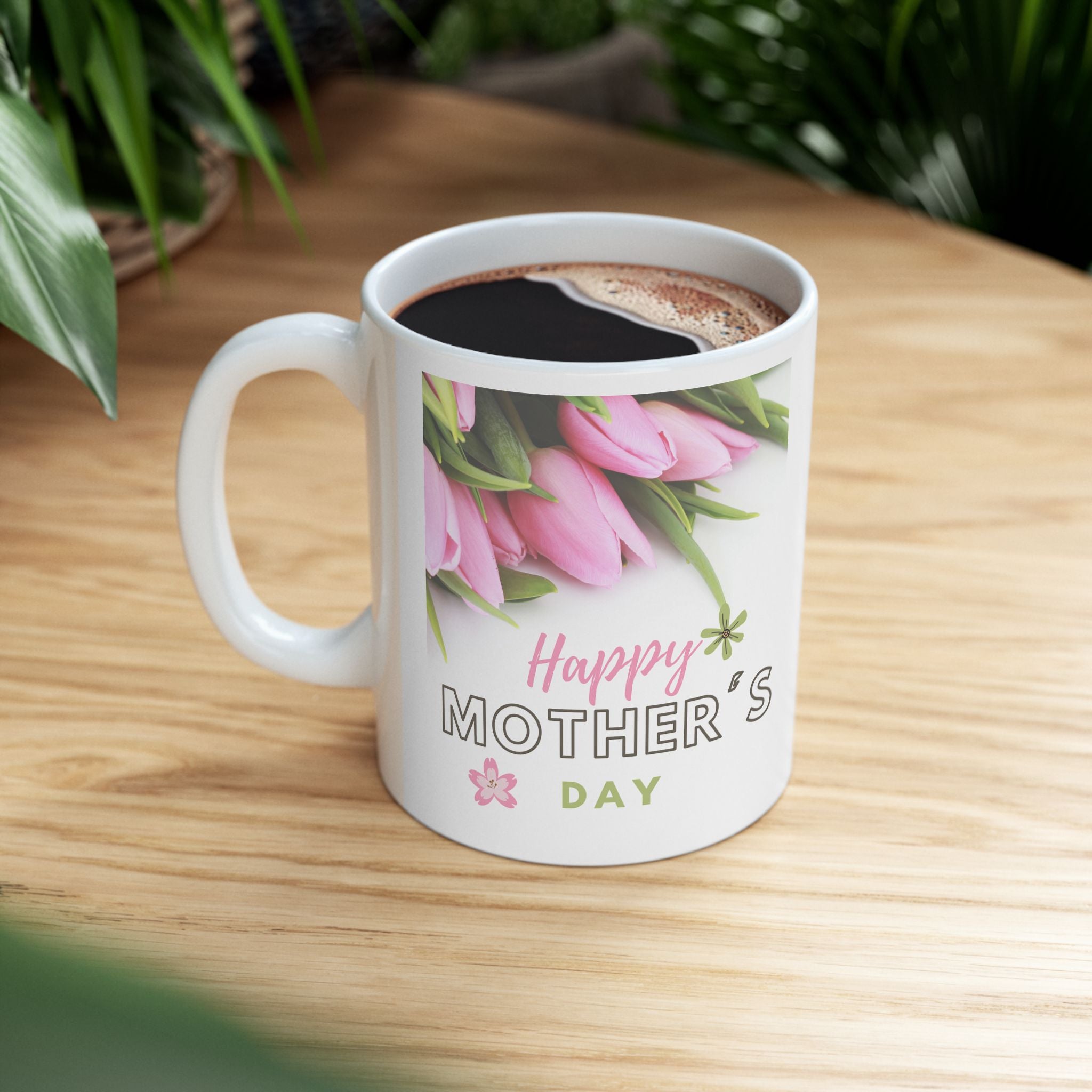 Tulips happy Mothers Day - White Mug 11oz - Any Day Gift - Personalized your Mug.